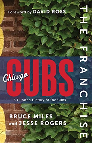 The Franchise: Chicago Cubs: A Curated History of the North Siders (Hardcover)