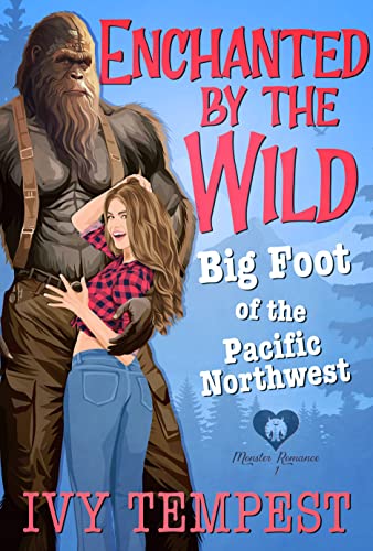 Big Foot of the Pacific Northwest (The Cryptids Are Coming Book 1)
