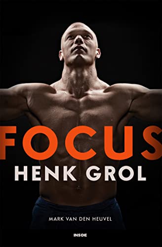 Focus - Henk Grol (Dutch Edition)