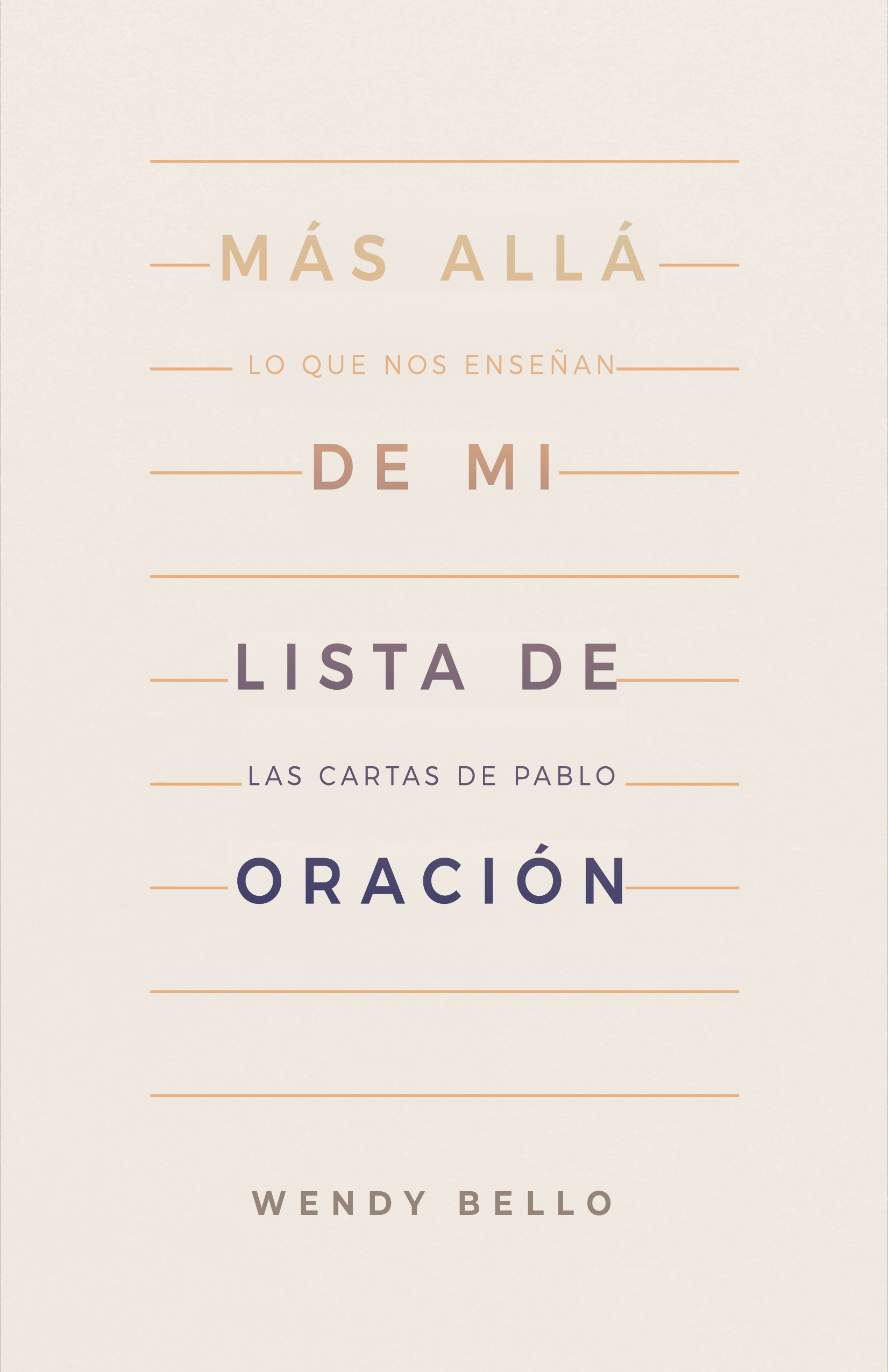 Más allá de mi lista de oración: Lo que nos enseñan las cartas de Pablo (Paperback)