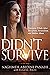 I Didn't Survive by Naghmeh Abedini Panahi