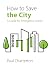 How to Save the City: A Gui...