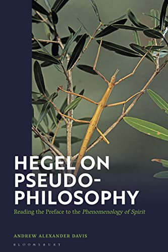 Hegel on Pseudo-Philosophy: Reading the Preface to the "Phenomenology of Spirit" (Kindle Edition)
