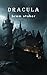 Dracula: A Dark and Atmospheric Vampire Tale [Annotated]