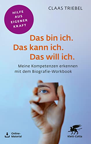 Das bin ich. Das kann ich. Das will ich.: Meine Kompetenzen erkennen mit dem Biografie-Workbook (German Edition)