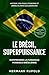 Le Brésil, superpuissance - Comprendre la puissance mondiale brésilienne: Histoire, politique, économie et armée du pays sud-américain (les superpuissances mondiales) (French Edition)