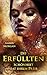 Die Erfüllten: Schönheit hat ihren Preis – fesselnd, düster & magisch (Band 1) (German Edition)
