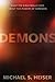Demons: What the Bible Really Says About the Powers of Darkness