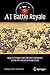 AI Battle Royale: How to Protect Your Job from Disruption in the 4th Industrial Revolution (Copernicus Books)