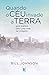 Quando o céu invade a terra: Guia prático para uma vida de milagres (Portuguese Edition)