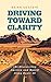 Driving Toward Clarity: (Re...