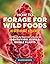 How to Forage for Wild Foods without Dying: An Absolute Beginner's Guide to Identifying 40 Edible Wild Plants