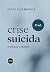 Crise Suicida: Avaliação e Manejo