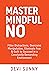 Master Mindful No: Filter Distractions, Overcome Manipulation, Eliminate Fear & Guilt to Succeed in a Constantly Demanding Environment (Fearless Empathy Book 2)