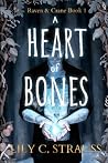 A Heart of Bones by Lily C. Strauss A Heart of Bones by Lily C. Strauss