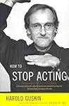 How to Stop Acting