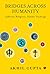 Bridges Across Humanity: Di...