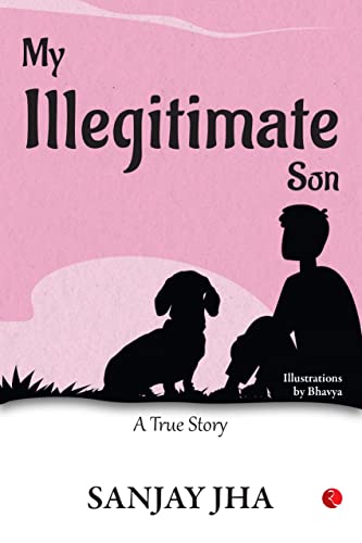 My Illegitimate Son: A True Story (Kindle Edition)