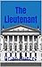 The Lieutenant: Living A Me...