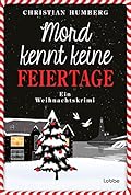 Mord kennt keine Feiertage: Ein Weihnachtskrimi (Ein Fall für Timothy Smart, #1)