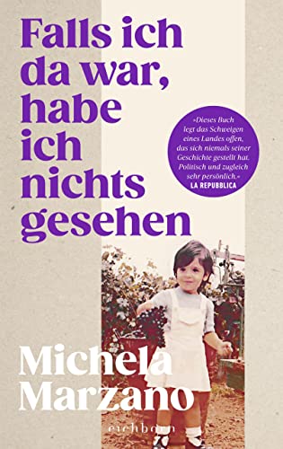 Falls ich da war, habe ich nichts gesehen: „Marzanos Buch ist nicht nur ein Akt der persönlichen Befreiung, sondern auch eine nicht selbstverständliche ... Francesca Polistina / FAZ (German Edition)