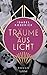 Träume aus Licht: Roman