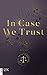In Case We Trust (Gold, Bright & Partners, #1)