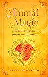Animal Magic by Rieka Moonsong