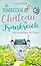 Das romantische Château in Frankreich – Ein Neuanfang für Élodie (Ein Wohlfühlroman im Loiretal #1)