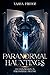 Paranormal Hauntings: an Exploration in Paranormal Defense