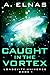 Caught In The Vortex: Longe...