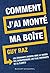 Comment j'ai monté ma boite by Guy Raz