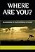 WHERE ARE YOU? AN AWAKENING TO YOUR EXPERIENCE WITH GOD by Dawn Brooks