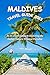 MALDIVES TRAVEL GUIDE 2023 by Rachel Price