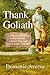 Thank Goliath: A Memoir Abo...