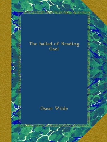 The ballad of Reading Gaol