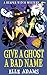 Give a Ghost a Bad Name (A Reaper Witch Mystery)
