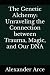 The Genetic Alchemy: Unrave...