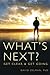 What's Next?: Get Clear and Get Going