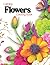 Calming Flowers Coloring Book: Flower Coloring Book Full of New and Wonderful Hand-Designed Images. The Perfect Gift for Women and Men Who Enjoy Coloring Unique and Relaxing Pictures.