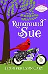 Runaround Sue by Jennifer Lynn Cary