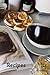 Recipe Book: A Blank Cookbo...