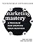 Marketing Mastery: A Progra...