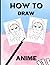 how to draw anime for begin...