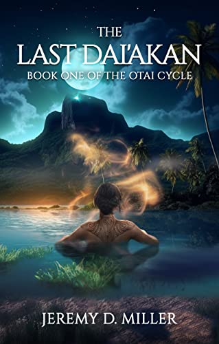 The Last Dai'akan: Book One of The Otai Cycle (Kindle Edition)