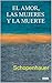 El Amor, las Mujeres y la Muerte: Schopenhauer (Colección Filosofia) (Spanish Edition)