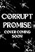 Corrupt Promise (The Promising Series Book 3)