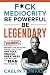 F*CK MEDIOCRITY: BE POWERFU...
