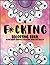 A F*cking Coloring Book by Courtney Robertson