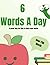 6 Words A Day by Jennifer Rodgers